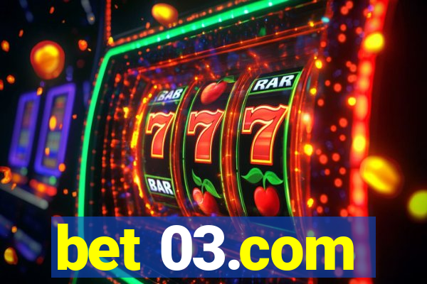 bet 03.com